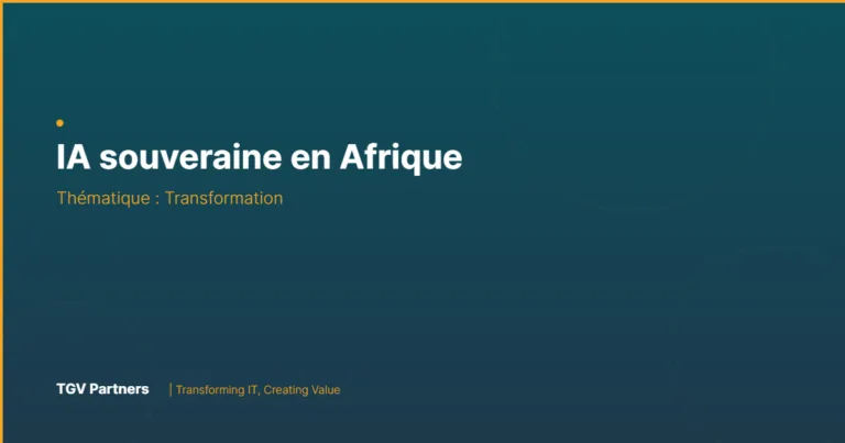 IA souveraine en Afrique : pourquoi et comment déployer l'intelligence artificielle sans dépendance